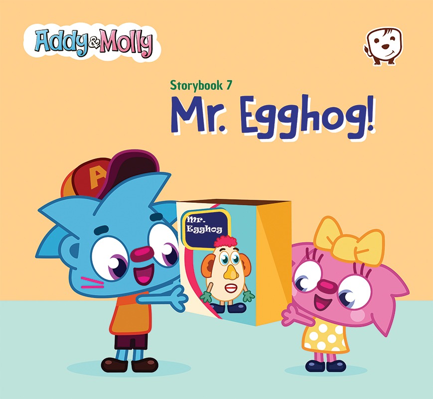 Mr. Egghog! Storybook 7 ADDY AND MOLLY